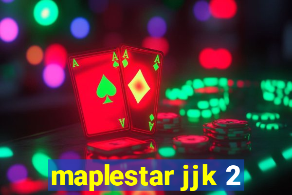 maplestar jjk 2